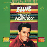 Download or print Elvis Presley Fun In Acapulco Sheet Music Printable PDF 3-page score for Pop / arranged Piano, Vocal & Guitar Chords (Right-Hand Melody) SKU: 1510662