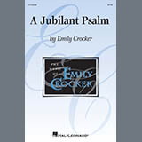Download or print Emily Crocker A Jubilant Psalm Sheet Music Printable PDF 10-page score for Concert / arranged SATB Choir SKU: 1777591