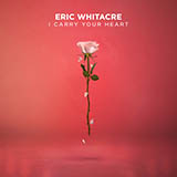 Download or print Eric Whitacre i carry your heart Sheet Music Printable PDF 10-page score for Inspirational / arranged SATB Choir SKU: 418990