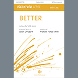 Download or print Frances Fonza Smith Better Sheet Music Printable PDF 11-page score for Concert / arranged SATB Choir SKU: 1216667
