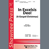 Download or print Greg Gilpin In Excelsis Deo! (A Gospel Christmas) Sheet Music Printable PDF 13-page score for Christmas / arranged 3-Part Mixed Choir SKU: 2125992