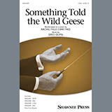 Download or print Greg Gilpin Something Told The Wild Geese Sheet Music Printable PDF 11-page score for Concert / arranged 2-Part Choir SKU: 410496