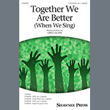 Download or print Greg Gilpin Together We Are Better (When We Sing) Sheet Music Printable PDF 15-page score for Festival / arranged 2-Part Choir SKU: 1480035