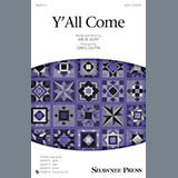 Download or print Greg Gilpin Y'All Come Sheet Music Printable PDF 15-page score for Country / arranged SATB Choir SKU: 166692