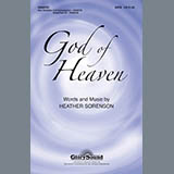 Download or print Heather Sorenson God Of Heaven Sheet Music Printable PDF 5-page score for Concert / arranged SATB Choir SKU: 284213