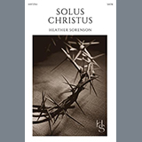 Download or print Heather Sorenson Solus Christus Sheet Music Printable PDF 10-page score for Christian / arranged SATB Choir SKU: 1920258