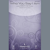 Download or print Hillsong Worship Who You Say I Am (arr. Ed Hogan) Sheet Music Printable PDF 13-page score for Christian / arranged SATB Choir SKU: 413045