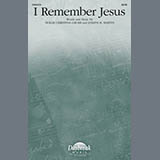 Download or print Hollie Christina Grubb and Joseph M. Martin I Remember Jesus Sheet Music Printable PDF 9-page score for Easter / arranged SATB Choir SKU: 2002391