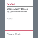 Download or print Iain Bell Come Away Death (from These Motley Fools) Sheet Music Printable PDF 5-page score for Classical / arranged Vocal Solo SKU: 1628539