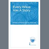 Download or print Jim Papoulis Every Wave Has A Story Sheet Music Printable PDF 8-page score for Concert / arranged SSAB Choir SKU: 1911719