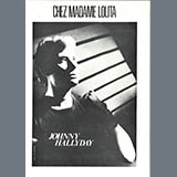 Download or print Johny HALLYDAY Chez Madame Lolita Sheet Music Printable PDF 2-page score for Pop / arranged Piano & Vocal SKU: 2052598
