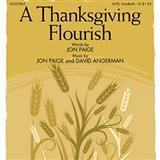 Download or print Jon Paige A Thanksgiving Flourish Sheet Music Printable PDF 13-page score for Concert / arranged SATB Choir SKU: 80836