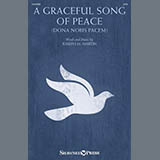 Download or print Joseph M. Martin A Graceful Song Of Peace (Dona, Nobis, Pacem) Sheet Music Printable PDF 9-page score for Sacred / arranged SATB Choir SKU: 1848210