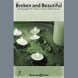 Download or print Joseph M. Martin and Heather Sorenson Broken And Beautiful Sheet Music Printable PDF 10-page score for Sacred / arranged SATB Choir SKU: 1235303