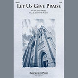 Download or print Joseph M. Martin Let Us Give Praise Sheet Music Printable PDF 12-page score for Sacred / arranged SATB Choir SKU: 2247586