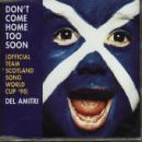 Download or print Del Amitri Don't Come Home Too Soon (Scotland's World Cup '98 Theme) Sheet Music Printable PDF 3-page score for Film/TV / arranged Piano, Vocal & Guitar Chords SKU: 18581