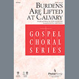 Download or print Keith Christopher Burdens Are Lifted At Calvary Sheet Music Printable PDF 7-page score for Concert / arranged SATB Choir SKU: 92568