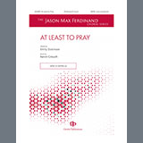 Download or print Kevin Crouch At Least To Pray Sheet Music Printable PDF 7-page score for Concert / arranged SATB Choir SKU: 1994679