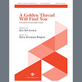 Download or print Kira Zeeman Rugen A Golden Thread Will Find You Sheet Music Printable PDF 18-page score for Concert / arranged SATB Choir SKU: 1947685