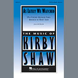 Download or print Kirby Shaw As Lately We Watched Sheet Music Printable PDF 7-page score for A Cappella / arranged SATB Choir SKU: 414514