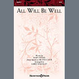 Download or print Larry Shackley All Will Be Well Sheet Music Printable PDF 10-page score for Sacred / arranged SATB Choir SKU: 2014621