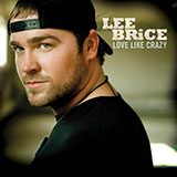 Download or print Lee Brice Love Like Crazy Sheet Music Printable PDF 6-page score for Country / arranged Piano, Vocal & Guitar Chords (Right-Hand Melody) SKU: 176508