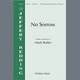 Download or print Mark Butler No Sorrow Sheet Music Printable PDF 11-page score for Concert / arranged Choir SKU: 1889603