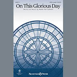 Download or print Mark Patterson On This Glorious Day Sheet Music Printable PDF 15-page score for Sacred / arranged Choir SKU: 166884