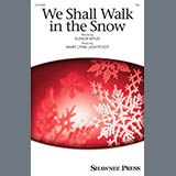 Download or print Mary Lynn Lightfoot We Shall Walk In The Snow Sheet Music Printable PDF 7-page score for Concert / arranged SSA Choir SKU: 1916572