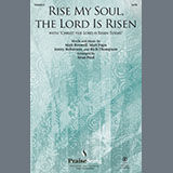 Download or print Matt Papa, Matt Boswell, Keith & Kristyn Getty Rise My Soul, The Lord Is Risen (arr. Sean Paul) Sheet Music Printable PDF 11-page score for Sacred / arranged SATB Choir SKU: 2271206