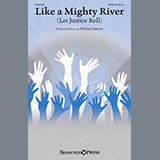 Download or print Michael Barrett Like A Mighty River (Let Justice Roll) Sheet Music Printable PDF 9-page score for Sacred / arranged SATB Choir SKU: 474988