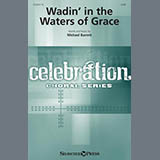 Download or print Michael Barrett Wadin' In The Waters Of Grace Sheet Music Printable PDF 15-page score for Sacred / arranged SATB Choir SKU: 1848263