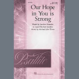Download or print Michael John Trotta Our Hope In You Is Strong Sheet Music Printable PDF 15-page score for Sacred / arranged SATB Choir SKU: 1756535
