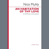 Download or print Nico Muhly An Habitation Of Thy Love Sheet Music Printable PDF 7-page score for Classical / arranged SATB Choir SKU: 1645722