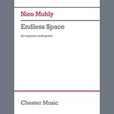 Download or print Nico Muhly Endless Space Sheet Music Printable PDF 12-page score for Classical / arranged Piano & Vocal SKU: 1697255
