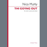 Download or print Nico Muhly Thi Goyng Out Sheet Music Printable PDF 2-page score for Classical / arranged Choir SKU: 1645715