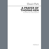 Download or print Owain Park Prayer Of Thomas Ken Sheet Music Printable PDF 7-page score for Classical / arranged SATB Choir SKU: 1861664