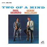 Download or print Paul Desmond Two Of A Mind Sheet Music Printable PDF 1-page score for Jazz / arranged Real Book – Melody & Chords – C Instruments SKU: 420351