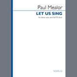Download or print Paul Mealor Let Us Sing (for Tenor Solo and SATB Choir) Sheet Music Printable PDF 8-page score for Concert / arranged SATB Choir SKU: 2096808