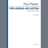 Download or print Paul Mealor Per Ardua Ad Astra Sheet Music Printable PDF 15-page score for Classical / arranged SATB Choir SKU: 1645714