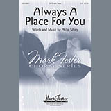 Download or print Philip Silvey Always A Place For You Sheet Music Printable PDF 9-page score for Festival / arranged SATB Choir SKU: 430121