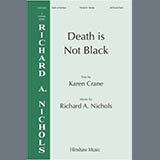 Download or print Richard A. Nichols Death Is Not Black Sheet Music Printable PDF 10-page score for Concert / arranged SATB Choir SKU: 2003040