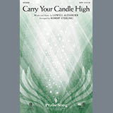 Download or print Lowell Alexander Carry Your Candle High (arr. Robert Sterling) Sheet Music Printable PDF 10-page score for Christmas / arranged SATB Choir SKU: 80813