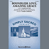Download or print Roger Thornhill Boundless Love, Amazing Grace Sheet Music Printable PDF 7-page score for Sacred / arranged 2-Part Choir SKU: 1857258