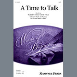 Download or print Ruth Morris Gray A Time To Talk Sheet Music Printable PDF 11-page score for Poetry / arranged SATB Choir SKU: 1698582