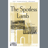 Download or print Sean Paul The Spotless Lamb Sheet Music Printable PDF 7-page score for Sacred / arranged SATB Choir SKU: 2169791