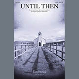 Download or print Stuart Hamblen Until Then (arr. Mary McDonald) Sheet Music Printable PDF 10-page score for Sacred / arranged SATB Choir SKU: 520409