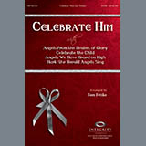 Download or print Tom Fettke Celebrate Him (Medley) Sheet Music Printable PDF 13-page score for Concert / arranged SATB Choir SKU: 97823