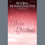 Download or print Traditional French Carol He Is Born, The Divine Christ Child (arr. Heather Sorenson) Sheet Music Printable PDF 11-page score for Christmas / arranged SATB Choir SKU: 2072786
