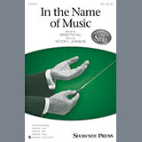 Download or print Victor C. Johnson In The Name Of Music Sheet Music Printable PDF 9-page score for Inspirational / arranged SAB Choir SKU: 164951